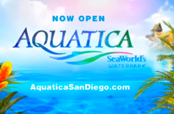 Ad for Aquatica. Text "Now Open," logo and "SeaWorld's Waterpark" with tropical backdrop.