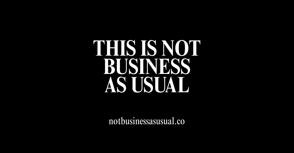Not Business As Usual not-business-as-usual