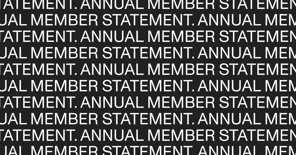 A helpful guide to understanding annual member statements.