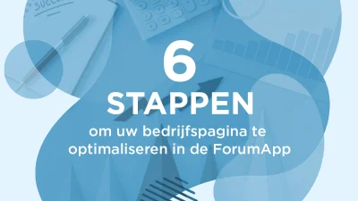 6 stappen om uw bedrijfspagina te optimaliseren in de ForumApp