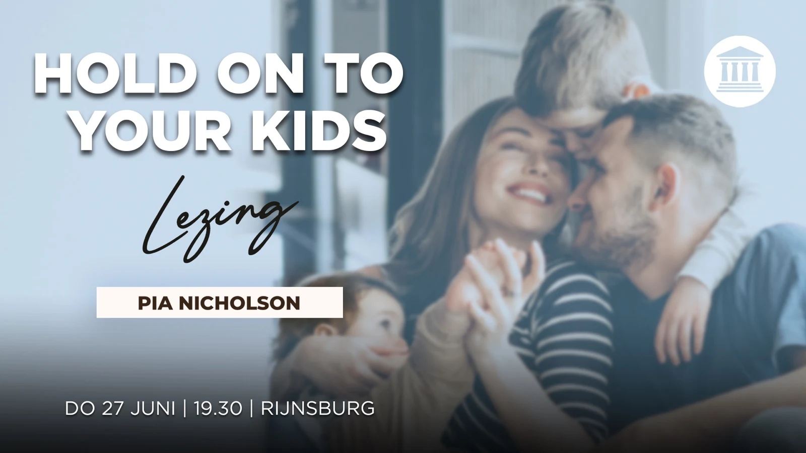Lezing | Hold on to your kids!