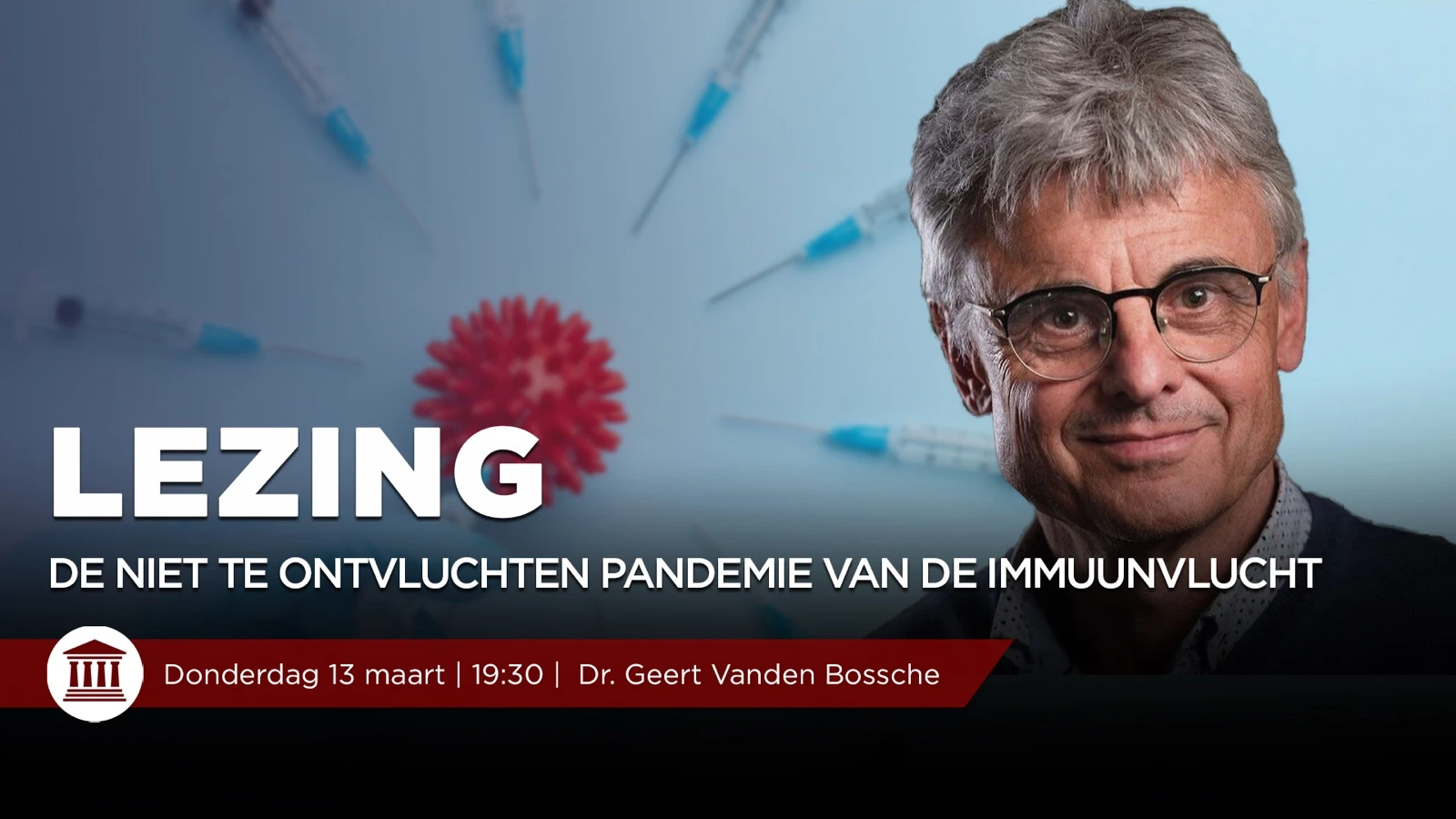 Lezing Geert Vanden Bossche | De niet te ontvluchten pandemie van de immuunvlucht
