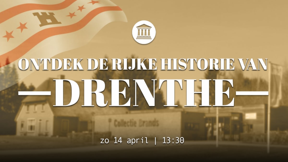 Ontdek de rijke historie van Drenthe!