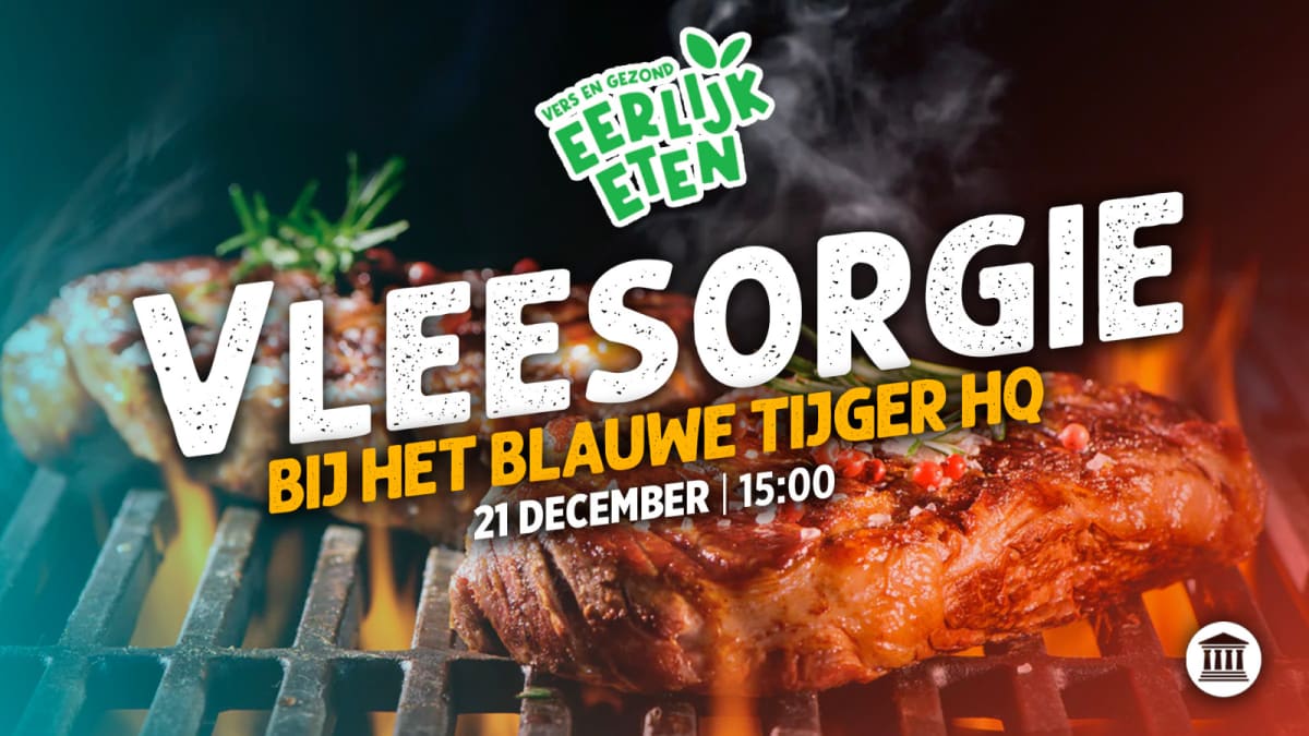 Vleesorgie bij de Blauwe Tijger!