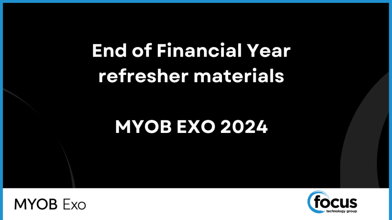 MYOB Exo End of Financial Year refresher materials thumbnail