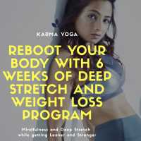 New Yoga Sessions for Deep Stretch, Weight Loss and Stress Reduction 
