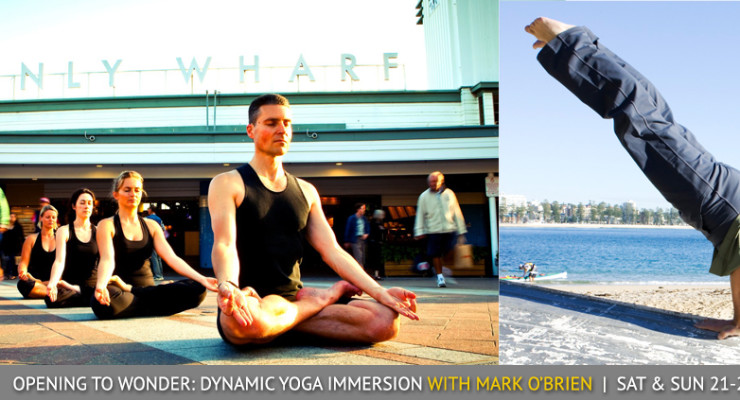  Opening to Wonder: Dynamic Yoga Immersion Workshop with Mark O’Brien 21-21 May 2016