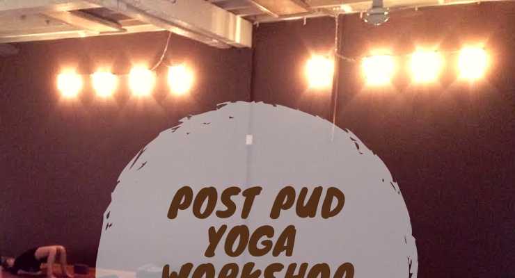 Post Pud Yoga Workshop - with Sarah Bourne