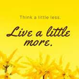 Live a little more 