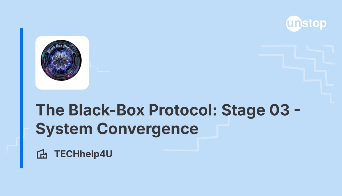 The Black-Box Protocol: Stage 03 - System Convergence banner