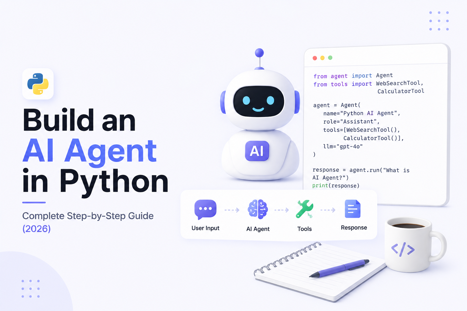 Build an AI Agent in Python: Complete Step-by-Step Guide (2026)