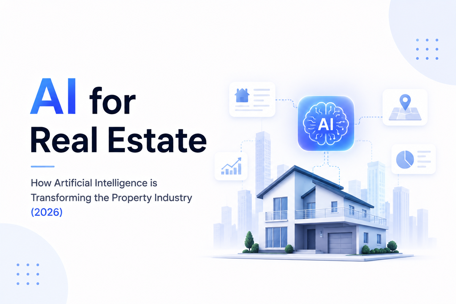 AI for Real Estate: How Artificial Intelligence is Transforming the Property Industry (2026)
