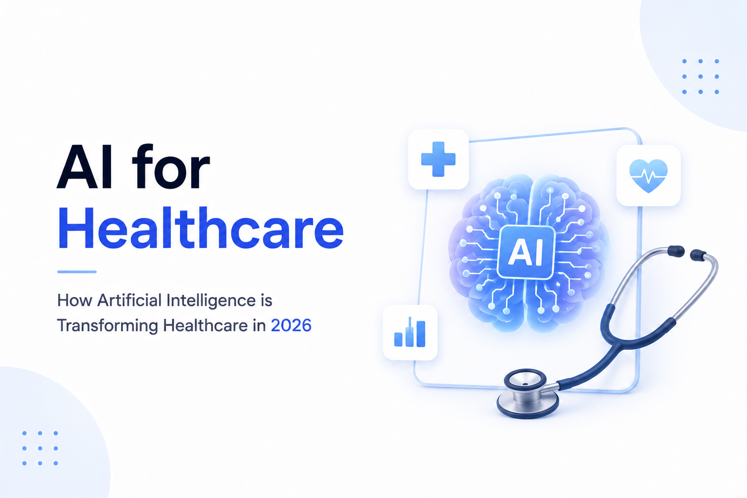 AI for Healthcare: How Artificial Intelligence is Transforming Healthcare in 2026