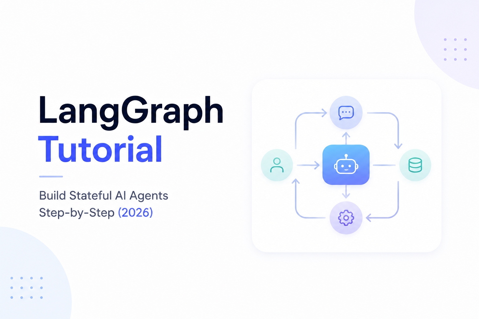 LangGraph Tutorial: Build Stateful AI Agents Step-by-Step (2026)