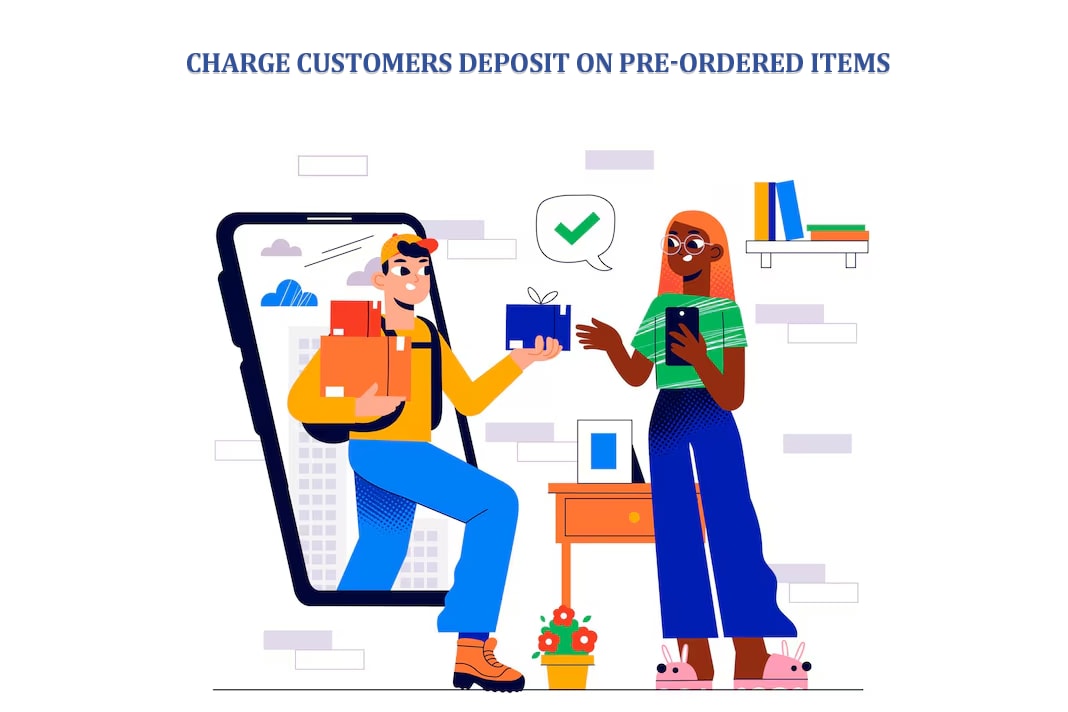 Charge Customers a Deposit on Pre-Ordered Items