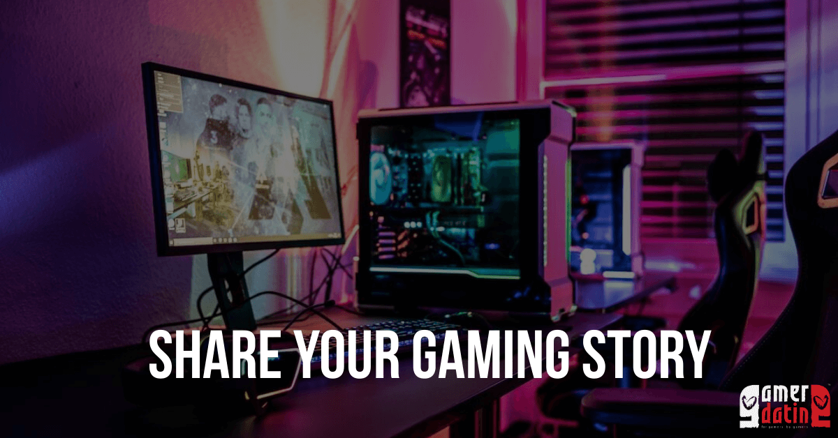 Share your gaming story