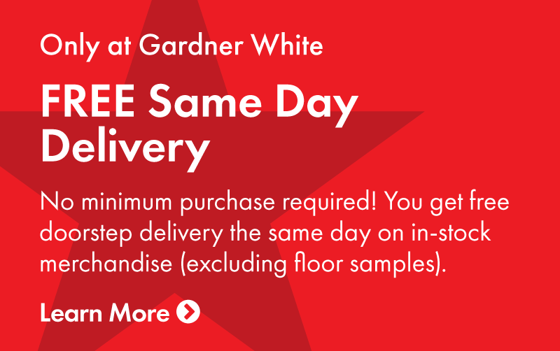 Free same day delivery, only at Gardner White