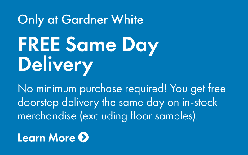 Free same day delivery, only at Gardner White