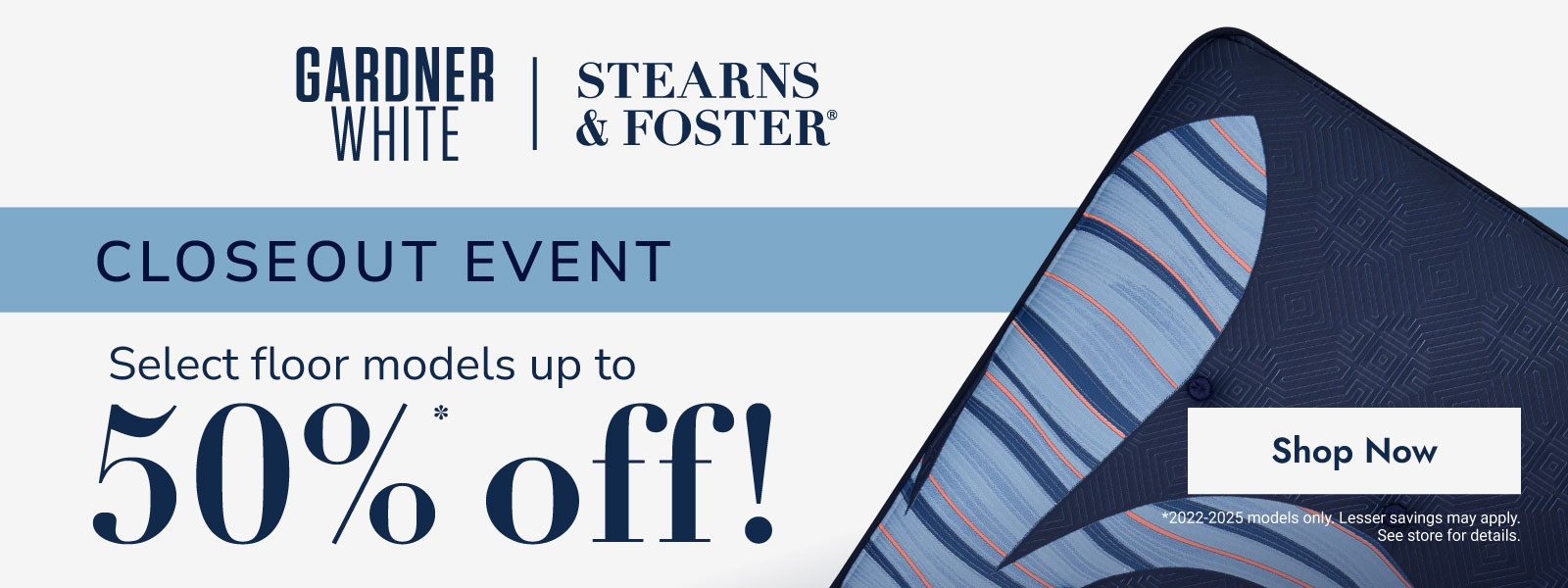 Stearns & Foster floor models up to 50% off. Shop now.