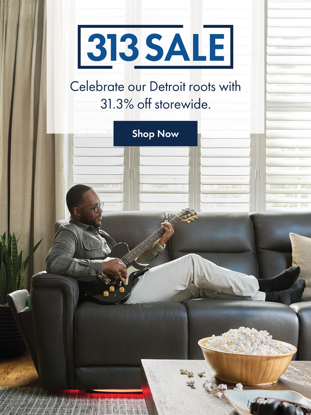 313 Sale. Celebrate our Detroit roots with 31.3% off storewide. Shop Now.