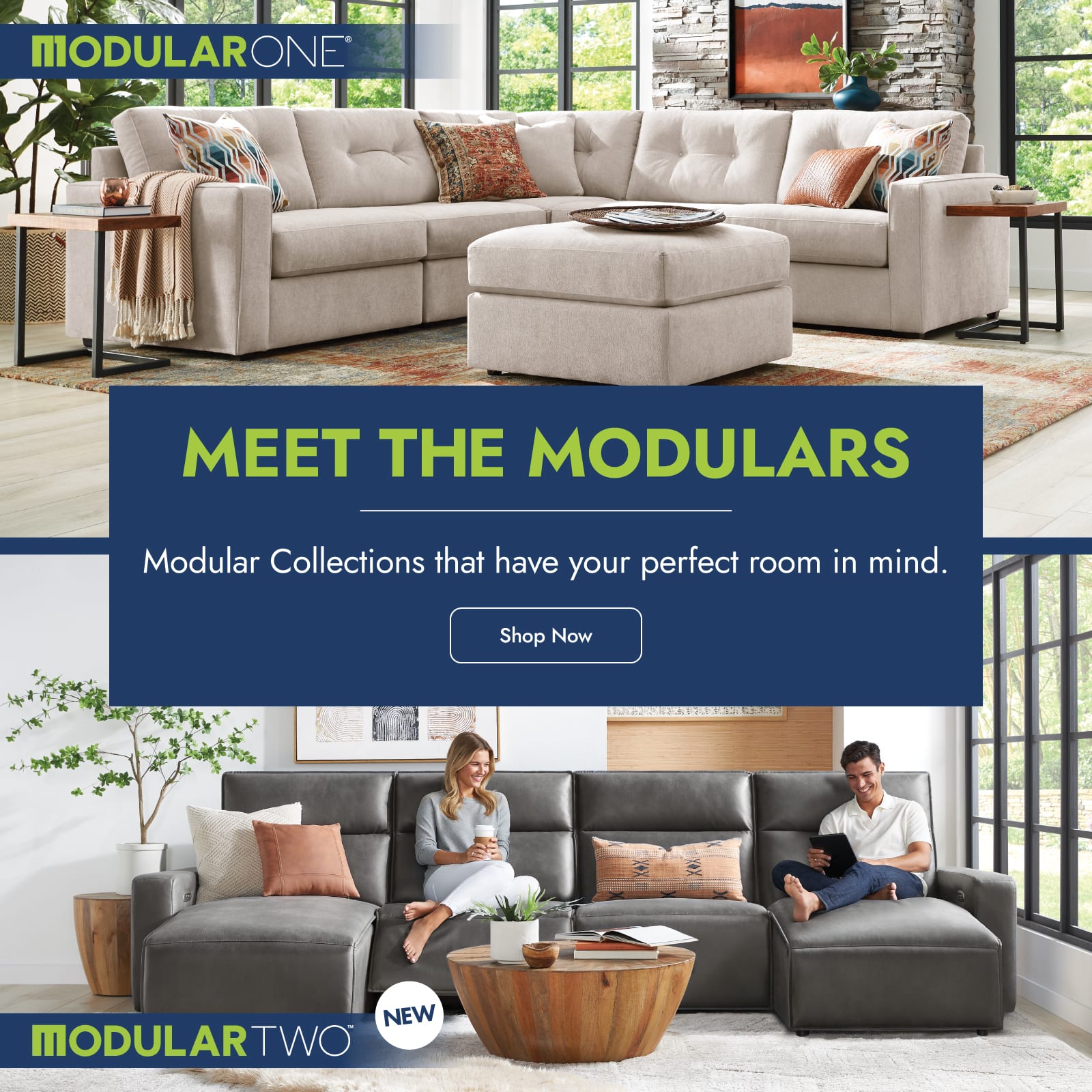 Meet the Modulars - ModularOne and ModularTwo collections that have your perfect room in mind.