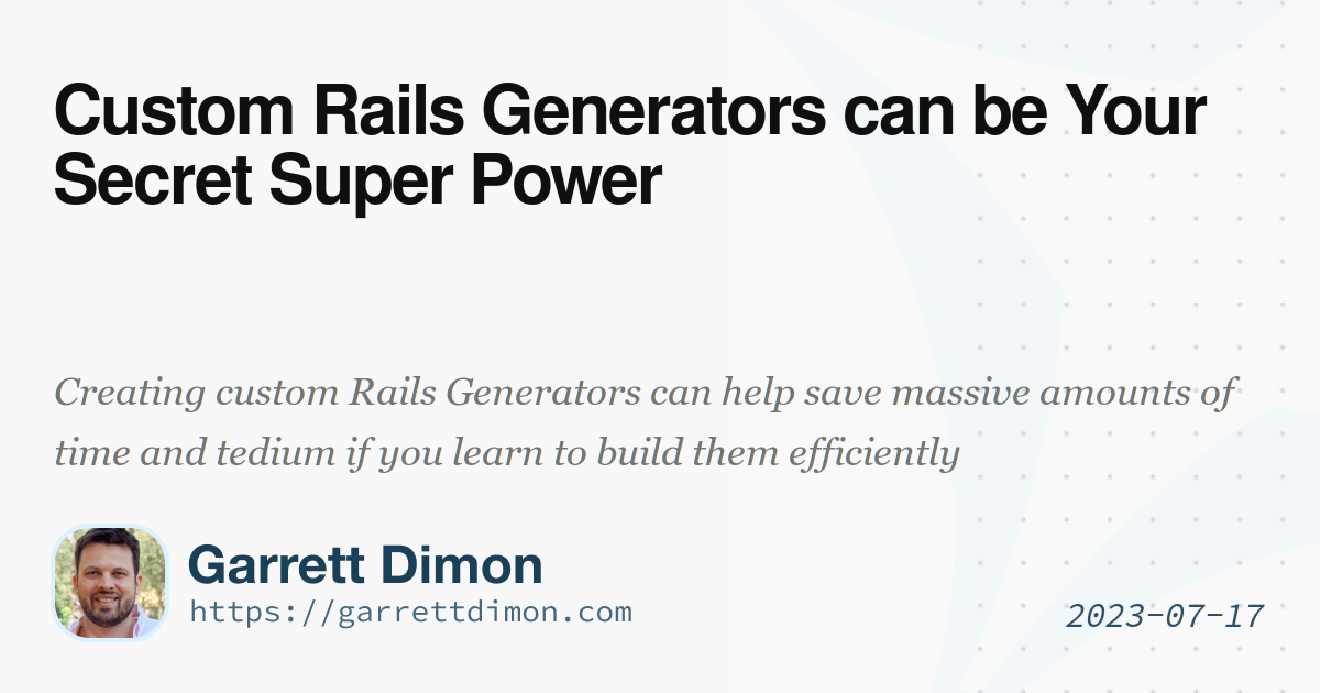 Custom Rails Generators can be Your Secret Super Power