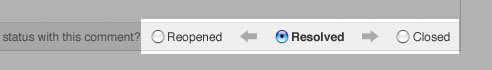 Reopened <- Resolved -> Closed radio buttons.