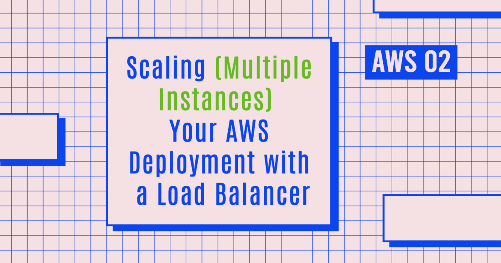 Scaling (Multiple Instances) Your AWS Deployment with a Load Balancer