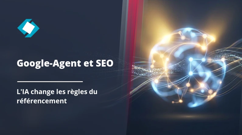 Google-Agent : quand l'IA change les règles du jeu