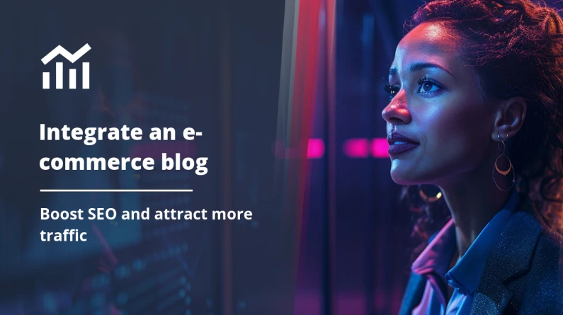 How to Integrate a Blog into Your E-commerce Site to Boost SEO