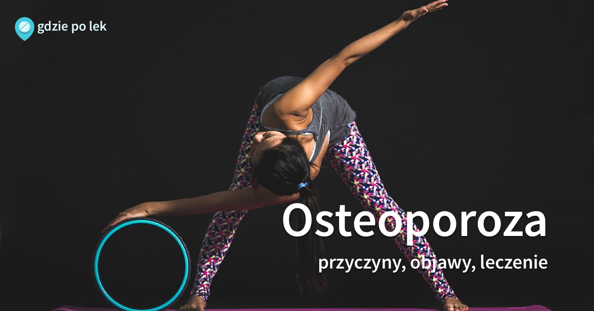 Co Przyczynia Się Do Osteoporozy Jak Objawia Się Osteoporoza Kiedy Trzeba Zacząć Zapobiegać 3431