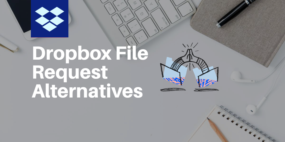 Dropbox File Request Alternative