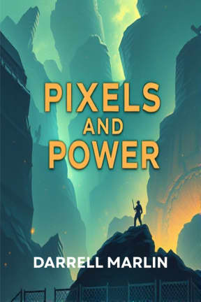 Pixels and Power, by Darrell Marlin