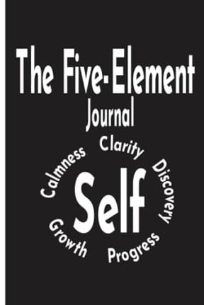 The Five-Element Journal - Self Calmness, Clarity, Discovery, Progress, Growth (Black and White color): A Transformative Freedom Journey for Inner ... and Personal Development Through Writing., by Tammar's Designs