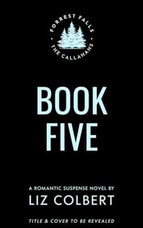 Book Five of The Callahans, by Liz Colbert