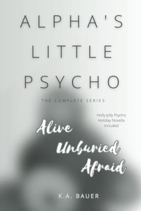 Alpha's Little Psycho: The Complete Series (Jameson Pack), by K.A. Bauer