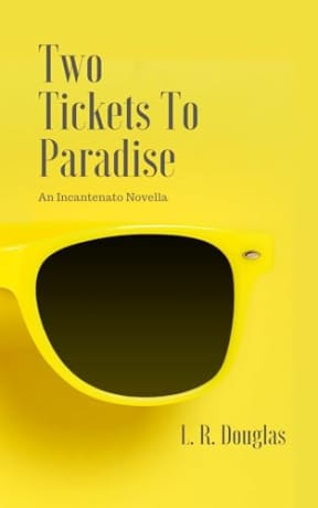 Two Tickets to Paradise: An Incantenato Novella, by L.R. Douglas