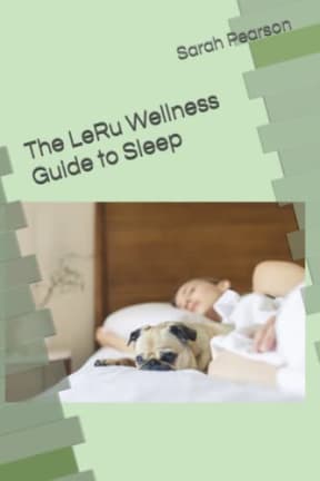 The LeRu Wellness Guide to Sleep, by Sarah Pearson