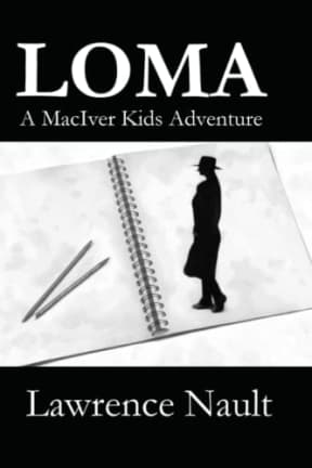 Loma: A MacIver Kid Adventure (The MacIver Kids Adventures), by Lawrence Nault