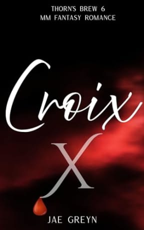 Croix: Thorn's Brew 6, by Jae Greyn