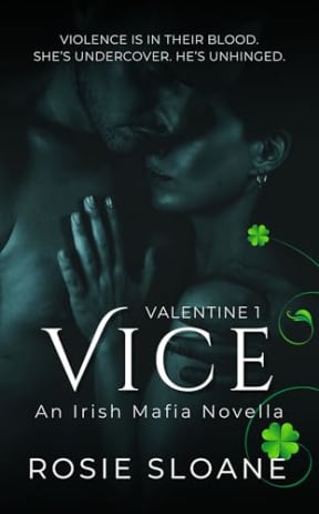 Vice: An Irish Mafia Novella (Valentine Book 1), by Rosie Sloane
