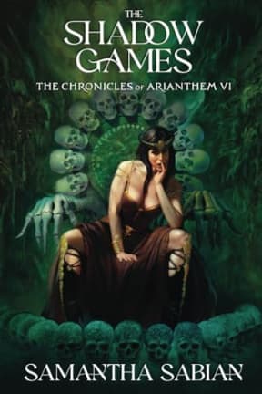 The Shadow Games: The Chronicles of Arianthem VI, by Samantha Sabian