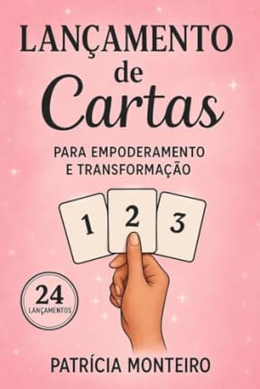 Lanamento de Cartas: Para Empoderamento e e Transformao! (A Arte de Ler Cartas) (Portuguese Edition), by Patrcia Monteiro