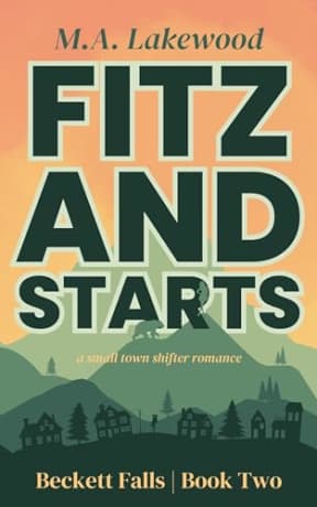 Fitz and Starts: A Small-town Shifter Romcom (Beckett Falls Book 2), by M.A. Lakewood