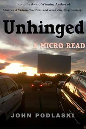 Unhinged: A Micro-Read, by John Podlaski
