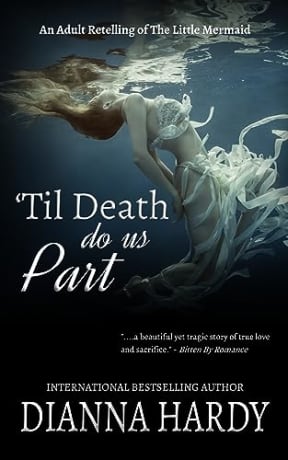 'Til Death Do Us Part (an adult retelling of The Little Mermaid), by Dianna Hardy