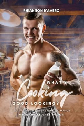 What's Cooking, Good Looking? (Crowhill Kitchen Book 4), by Rhiannon D'Averc