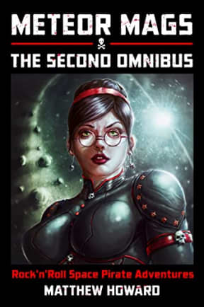 Meteor Mags: The Second Omnibus, by Matthew Howard