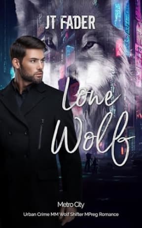 Lone Wolf: An Urban Crime M/M Wolf Shifter MPreg Romance, by JT Fader