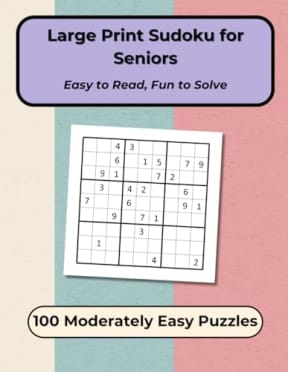 Large Print Sudoku for Seniors: 100 Moderately Easy Puzzles with Solutions, One Per Page for Relaxation and Mental Exercise, by Delia-Rae Edwards